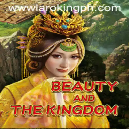 Exploring BeautyAndTheKingdom: A Dive into the Enchanted World of Laroking